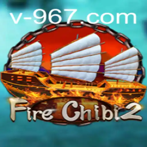 Exploring FireChibi2: A Deep Dive into the Engaging World of 967.com